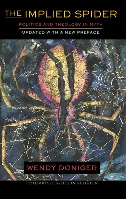 Implicitný pavúk: Politika a teológia v mýte - The Implied Spider: Politics and Theology in Myth