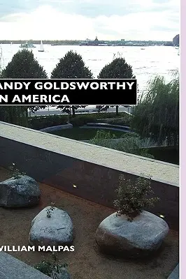 Andy Goldsworthy v Amerike - Andy Goldsworthy in America