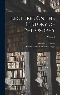 Prednášky z dejín filozofie; 2. zväzok - Lectures On the History of Philosophy; Volume 2