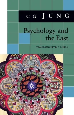 Psychológia a Východ: (zo zväzkov 10, 11, 13, 18 Zborníka) - Psychology and the East: (From Vols. 10, 11, 13, 18 Collected Works)