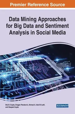 Prístupy dolovania údajov pre analýzu veľkých objemov údajov a sentimentu v sociálnych médiách - Data Mining Approaches for Big Data and Sentiment Analysis in Social Media