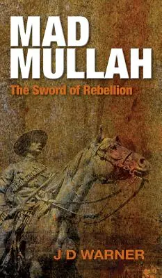 Šialený mulla: Meč vzbury - Mad Mullah: The Sword of Rebellion