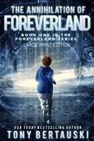 Vyhladenie Foreverlandu (Large Print Edition): Vedecko-fantastický triler - The Annihilation of Foreverland (Large Print Edition): A Science Fiction Thriller