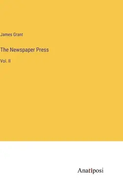 Novinová tlač: II. - The Newspaper Press: Vol. II