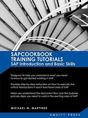 SAP Training Tutorials (Školiace návody SAP): SAP Introduction and Basic Skills Handbook (Príručka základných zručností SAP): SAP Introduction and Basic Skills (Sapcookbook Training Tutorials: SAP Introduction and Basic Skills (Sapcookb - SAP Training Tutorials: SAP Introduction and Basic Skills Handbook: Sapcookbook Training Tutorials SAP Introduction and Basic Skills (Sapcookb