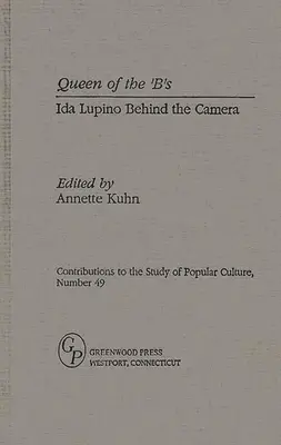 Kráľovná „B“: Ida Lupino za kamerou - Queen of the 'B's: Ida Lupino Behind the Camera