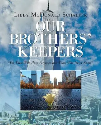 Strážcovia našich bratov: Pre tých, ktorí zabudli, a pre tých, ktorí nikdy nevedeli - Our Brothers' Keepers: For Those Who Have Forgotten and Those Who Never Knew