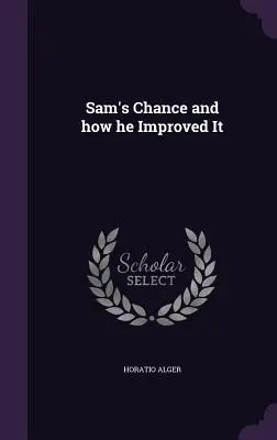 Samova šanca a ako ju vylepšil - Sam's Chance and how he Improved It