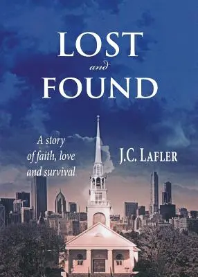 Stratené a nájdené: Príbeh o viere, láske a prežití - Lost and Found: A Story of Faith, Love and Survival