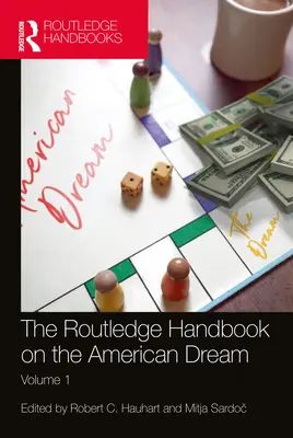 Routledge Handbook on the American Dream: Volume 1: The American American Road Handbook: The American American Road Handbook: The American Road Road: Volume 1 - The Routledge Handbook on the American Dream: Volume 1