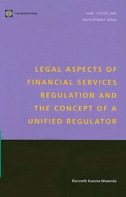 Právne aspekty regulácie finančných služieb a koncepcia jednotného regulačného orgánu - Legal Aspects of Financial Services Regulation and the Concept of a Unified Regulator