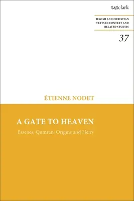 Brána do neba: Brána: Esejci, Kumrán: Pôvod a dedičia - A Gate to Heaven: Essenes, Qumran: Origins and Heirs