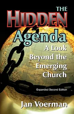 Skrytá agenda: Pohľad za hranice vznikajúcej cirkvi - The Hidden Agenda: A Look Beyond the Emerging Church