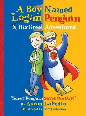 Chlapec menom Tučniak: Jeho veľké dobrodružstvá! - A Boy Named Penguin: His Great Adventures!