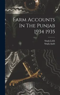 Poľnohospodárske účty v Pandžábe 1934 - 1935 - Farm Accounts In The Punjab 1934 1935