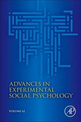 Advances in Experimental Social Psychology: Zväzok 62 - Advances in Experimental Social Psychology: Volume 62