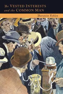 Záujmové skupiny a obyčajný človek: Moderný pohľad a nový poriadok - The Vested Interests and the Common Man: The Modern Point of View and the New Order