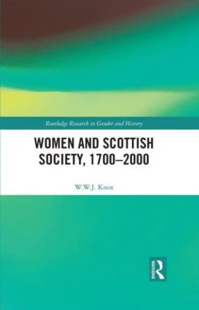 Ženy a škótska spoločnosť, 1700-2000 - Women and Scottish Society, 1700-2000