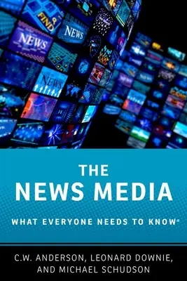 Spravodajské médiá: Čo by mal každý vedieť (r) - The News Media: What Everyone Needs to Know(r)