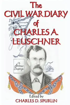 Denník Charlesa A. Leuschnera z občianskej vojny - The Civil War Diary of Charles A. Leuschner