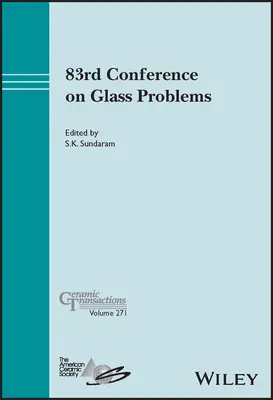 83. konferencia o problémoch skla, zväzok 271 - 83rd Conference on Glass Problems, Volume 271