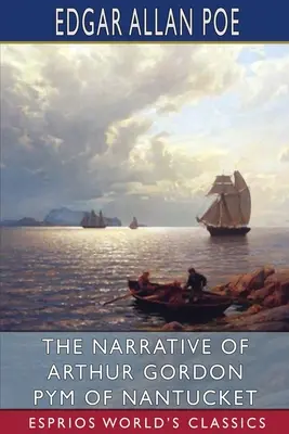 Príbeh Arthura Gordona Pyma z Nantucketu (Esprios Classics) - The Narrative of Arthur Gordon Pym of Nantucket (Esprios Classics)