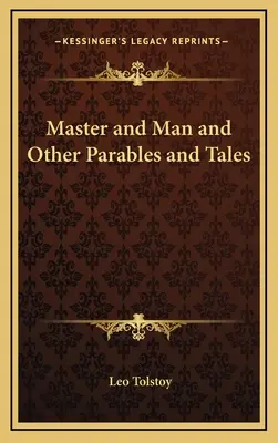 Pán a človek a iné podobenstvá a rozprávky - Master and Man and Other Parables and Tales