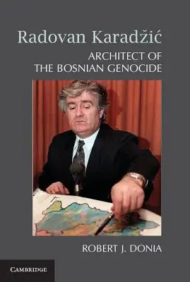 Radovan Karadžič: Architekt bosnianskej genocídy - Radovan Karadzič: Architect of the Bosnian Genocide