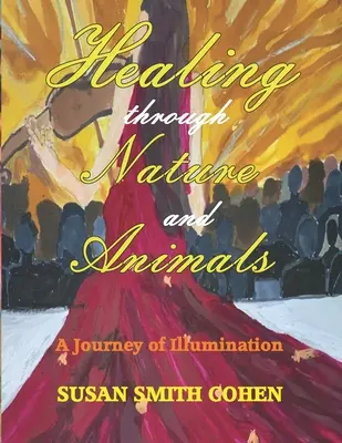 Liečenie prostredníctvom prírody a zvierat: Cesta za osvietením - Healing Through Nature and Animals: A Journey of Illumination