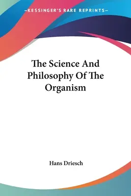 Veda a filozofia organizmu - The Science And Philosophy Of The Organism