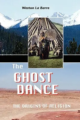 Tanec duchov: Pôvod náboženstva - The Ghost Dance: The Origins of Religion