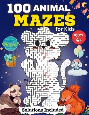 100 zvieracích bludísk pre deti Pre deti vo veku 4-8 rokov: Zábavné bludiská a maľovanky pre deti predškolského, školského a školského veku - 100 Animal Mazes for kids for Kids Ages 4-8: Fun Mazes and Coloring for Preschool, Kindergarten, and School-Age Children