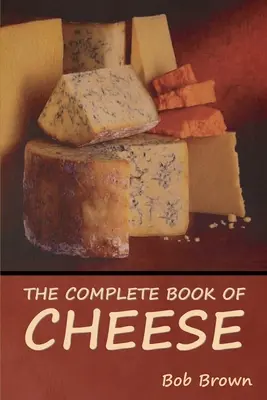 Kompletná kniha o syre - The Complete Book of Cheese