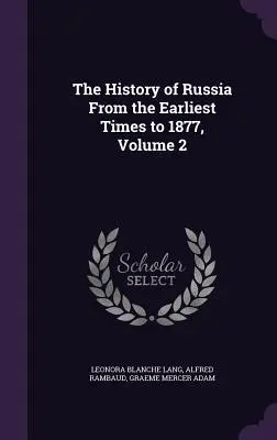 Dejiny Ruska od najstarších čias do roku 1877, zväzok 2 - The History of Russia From the Earliest Times to 1877, Volume 2