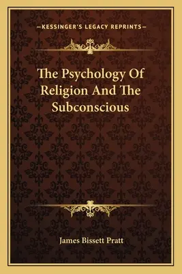 Psychológia náboženstva a podvedomia - The Psychology Of Religion And The Subconscious