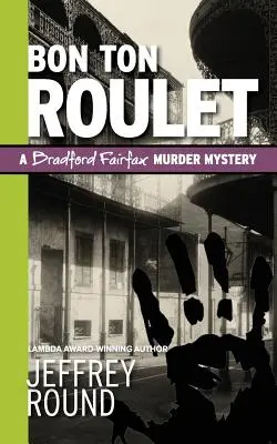 Bon Ton Roulet: Vražedná záhada Bradforda Fairfaxa - Bon Ton Roulet: A Bradford Fairfax Murder Mystery