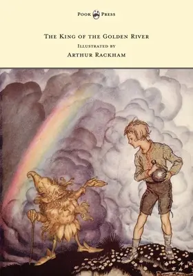 Kráľ zlatej rieky - Ilustrácie Arthura Rackhama - The King of the Golden River - Illustrated by Arthur Rackham