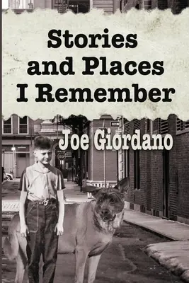 Príbehy a miesta, na ktoré si spomínam: Zbierka krátkych poviedok - Stories and Places I Remember: A Collection of Short Stories
