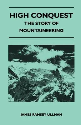 Vysoké víťazstvo - Príbeh horolezectva - High Conquest - The Story of Mountaineering