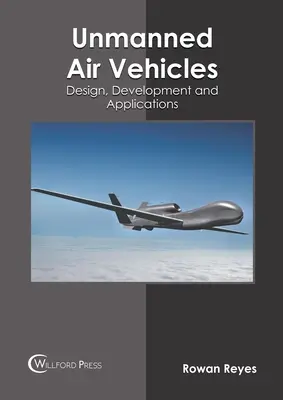 Bezpilotné letecké prostriedky: Konštrukcia, vývoj a aplikácie - Unmanned Air Vehicles: Design, Development and Applications