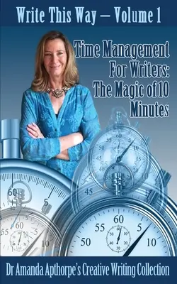 Time management pre spisovateľov: Kúzlo 10 minút - Time Management for Writers: The Magic Of 10 Minutes