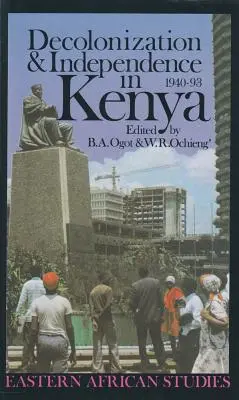 Dekolonizácia a nezávislosť v Keni, 1940-1993 - Decolonization and Independence in Kenya, 1940-1993