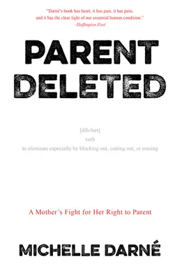 Vymazaný rodič: Boj matky za právo na rodičovstvo - Parent Deleted: A Mother's Fight for Her Right to Parent