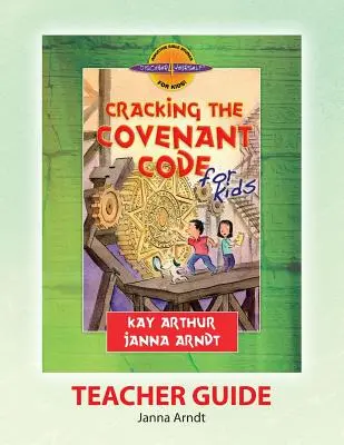 Discover 4 Yourself(r) Teacher Guide (Príručka pre učiteľa): Rozlúsknutie kódu zmluvy - Discover 4 Yourself(r) Teacher Guide: Cracking the Covenant Code