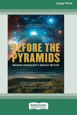 Pred pyramídami: Rozlúsknutie najväčšej záhady archeológie [Standard Large Print 16 Pt Edition] - Before the Pyramids: Cracking Archaeology's Greatest Mystery [Standard Large Print 16 Pt Edition]