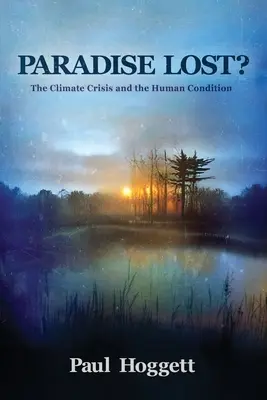 Stratený raj? Klimatická kríza a stav ľudstva - Paradise Lost? The Climate Crisis and the Human Condition