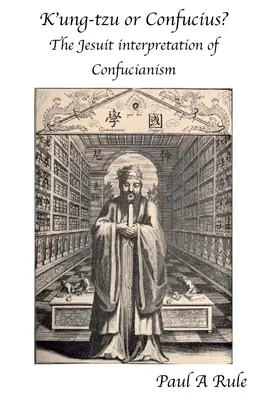 K'Ung-Tzu alebo Konfucius? Tzu-cuz alebo jezuitská interpretácia konfucianizmu? - K'Ung-Tzu or Confucius?: The Jesuit Interpretation of Confucianism