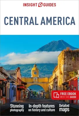 Sprievodca Insight Guides Stredná Amerika: Cestovný sprievodca s bezplatnou elektronickou knihou - Insight Guides Central America: Travel Guide with Free eBook