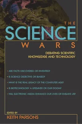 Vedecké vojny: diskusia o vedeckých poznatkoch a technológiách - The Science Wars: Debating Scientific Knowledge and Technology