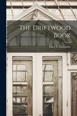 Kniha Driftwood - The Driftwood Book